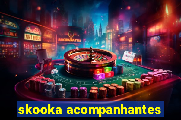 skooka acompanhantes